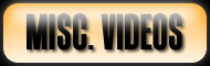MISC. VIDEOS