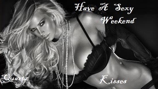 Have a Sexy weekend Pictures, Images and Photos