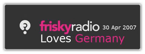 Frisky Radio Loves Germany - 30.Apr.2007