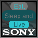 Eat, Sleep and Live Sony